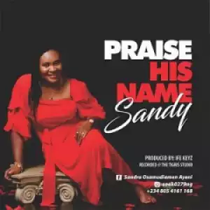 Sandy - Praise His Name